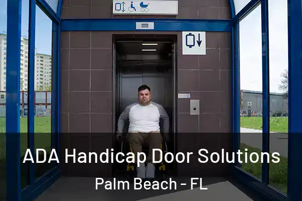  ADA Handicap Door Solutions Palm Beach - FL