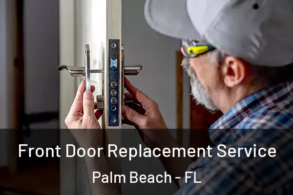 Front Door Replacement Service Palm Beach - FL