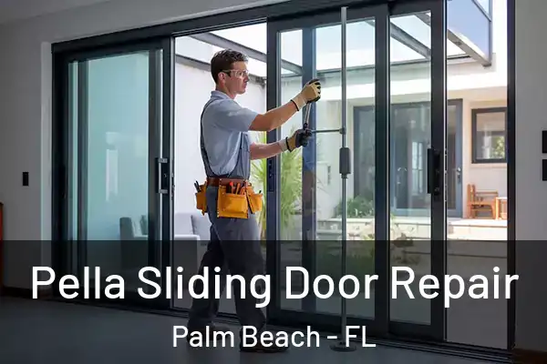  Pella Sliding Door Repair Palm Beach - FL
