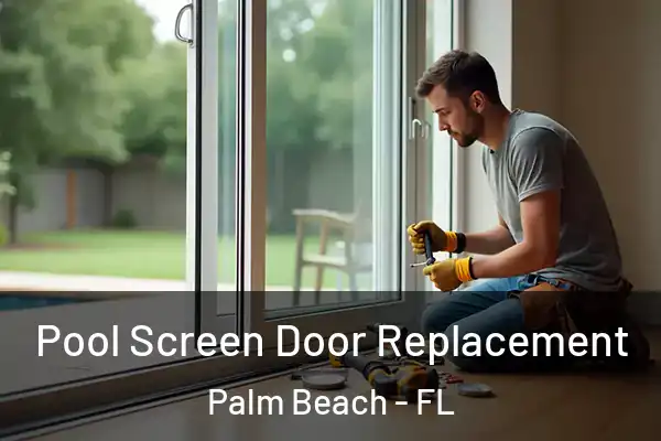  Pool Screen Door Replacement Palm Beach - FL