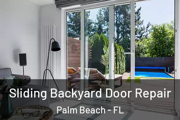  Sliding Backyard Door Repair Palm Beach - FL