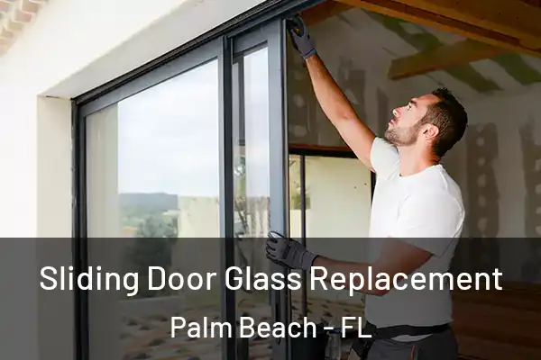  Sliding Door Glass Replacement Palm Beach - FL