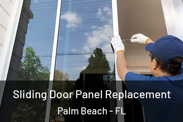 Sliding Door Panel Replacement Palm Beach - FL