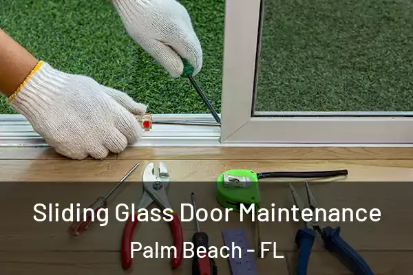  Sliding Glass Door Maintenance Palm Beach - FL