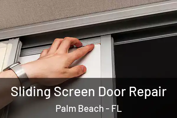Sliding Screen Door Repair Palm Beach - FL