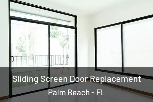  Sliding Screen Door Replacement Palm Beach - FL